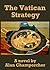 The Vatican Strategy by Alan Champorcher