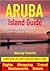 Aruba Island Guide - Sightseeing, Hotel, Restaurant, Travel & Shopping Highlights