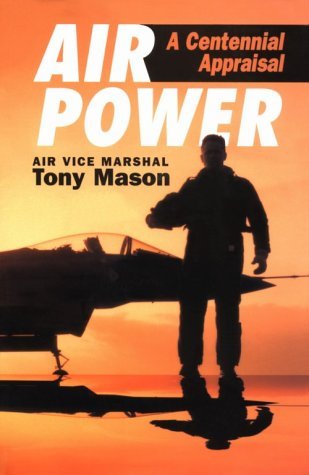 Air Power: A Centennial Appraisal (Hardcover)