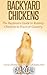 Backyard Chickens: The Begi...