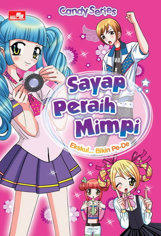Candy Series: Sayap Peraih Mimpi (Paperback)
