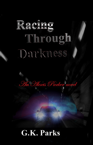 Racing Through Darkness (Alexis Parker, #5)