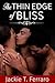 The Thin Edge of Bliss