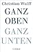 Ganz oben ganz unten by Christian Wulff
