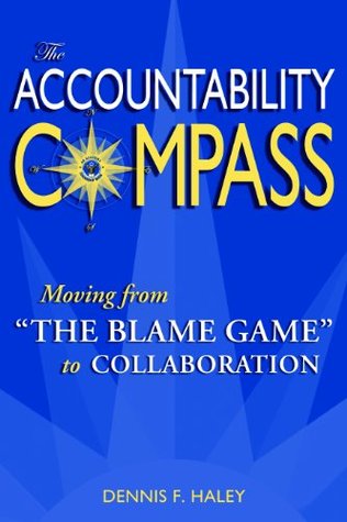 The Accountability Compass: Moving from "The Blame Game" to Collaboration (Hardcover)