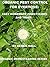 Organic Pest Control for Everyone: Easy Homemade Insecticides and Traps (Organic Homesteading Series Book 1)