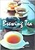 Appreciating Chinese Tea: Brewing Tea