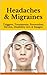 Headaches & Migraines: Triggers, Treatments, Prevention, Device, Disability Act, & Images