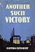 Another Such Victory (The Labor Movement in Fiction & Non-fiction)