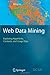 Web Data Mining: Exploring Hyperlinks, Contents, and Usage Data (Data-Centric Systems and Applications)
