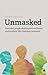 Unmasked: Everyday People Sharing Extraordinary Stories About Life-Changing Moments
