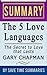 The Five Love Languages: The Secret to Love that Lasts by Gary D Chapman -- Summary, Review & Analysis