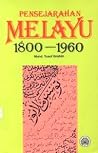 Pensejarahan Melayu, 1800-1960 Pensejarahan Melayu, 1800-1960