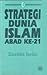 Strategi Dunia Islam Abad Ke-21