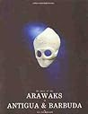 The story of the Arawaks in Antigua and Barbuda