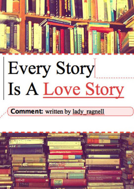 Every Story is a Love Story