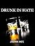 Drunk In Hate