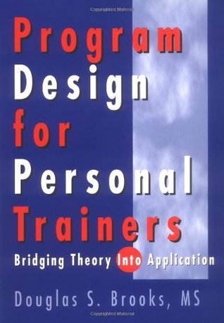 Program Design for Personal Trainers: Bridging Theory into Application (Paperback)