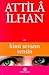 Kimi Sevsem Sensin by Attilâ İlhan Kimi Sevsem Sensin by Attilâ İlhan