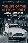 The Life of the Automobile by Steven Parissien