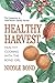 Healthy Harvest: Healthy Co...