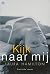 Kijk naar mij by Laura Hamilton
