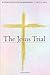 The Jesus Trial