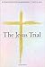 The Jesus Trial