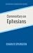 Commentary on Ephesians (Spurgeon Commentary Series)