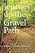 Journey Up The Gravel Path