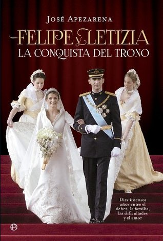 Felipe y Letizia. La conquista del trono (Actualidad) (Spanish Edition)