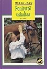 Ponityttö uskaltaa by Merja Jalo