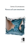 Venea cel care murisem by Ionel Ciupureanu Venea cel care murisem by Ionel Ciupureanu