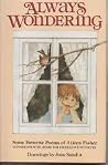 Always Wondering: Some Favorite Poems of Aileen Fisher Always Wondering: Some Favorite Poems of Aileen Fisher