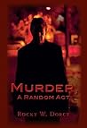 Murder, A Random Act