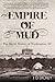 Empire of Mud The Secret History of Washington, DC by Jeff D. Dickey