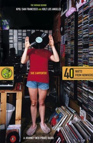 40 Watts from Nowhere: A Journey into Pirate Radio (Hardcover)