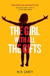 The Girl With All the Gifts by M.R. Carey