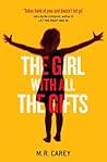 The Girl with All the Gifts by M.R. Carey