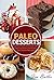 Paleo Desserts: Eat Your Pa...