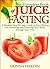 The Complete Book of Juice Fasting by Donna Hardin