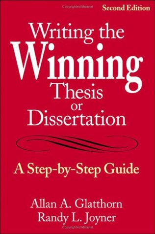Writing the Winning Thesis or Dissertation: A Step-by-Step Guide (Paperback)