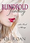 Blindfold Fantasy by D.L. Roan