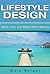 Lifestyle Design: Lifestyle Design - For Living Your Best Life