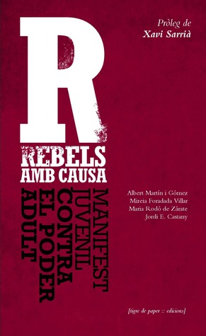 Rebels amb causa. Manifest juvenil contra el poder adult