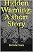 Hidden Warning by Brenda Truex Hidden Warning by Brenda Truex
