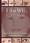 I Am WE: My Life with Multiple Personalities
