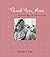 Thank You, Mom by Gregory E. Lang Thank You, Mom by Gregory E. Lang