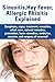 Sinusitis, Hay Fever, Allergic Rhinitis Explained: Symptoms, signs, treatment, remedies, relief, cure, natural remedies, prevention, home remedies, medicine, vaccine, and surgery all covered!