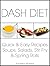 DASH Diet Quick and Easy Recipes: Soups, Salads, Stir Fry and Spring Rolls (DASH Diet Cookbook Book 4)